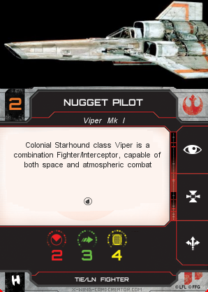 http://x-wing-cardcreator.com/img/published/Nugget Pilot_Stukoke_0.png